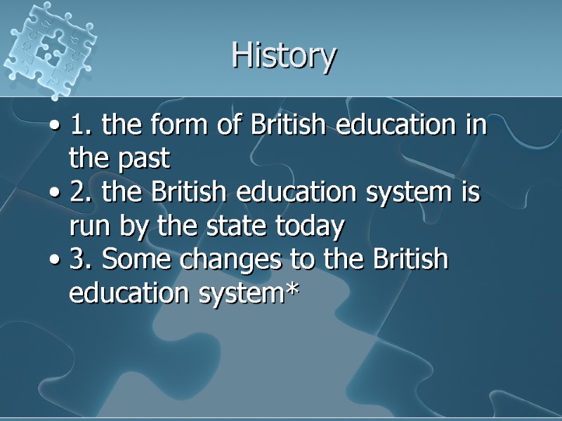 History  1. the form of British education in the past 2. the British